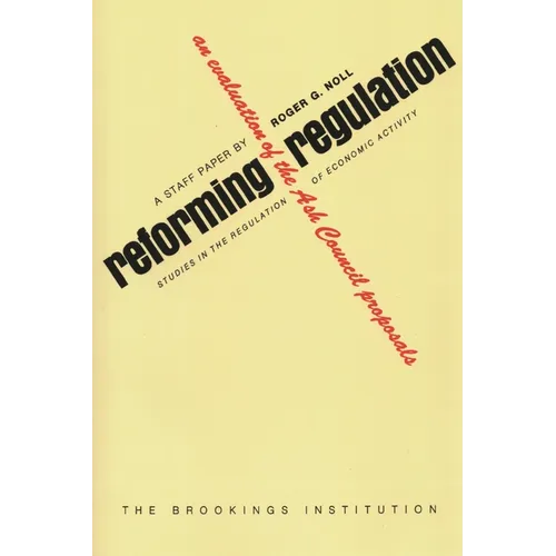 Reforming Regulation: An Evaluation of the Ash Council Proposals - Paperback