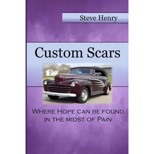 Custom Scars: Where Hope Can Be Found in the Midst of Pain