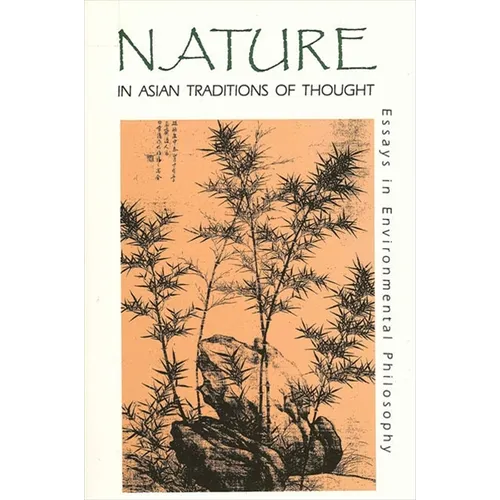 Nature in Asian Traditions of Thought: Essays in Environmental Philosophy - Paperback
