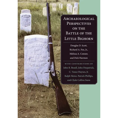 Archaeological Perspectives on the Battle of the Little Bighorn - Paperback