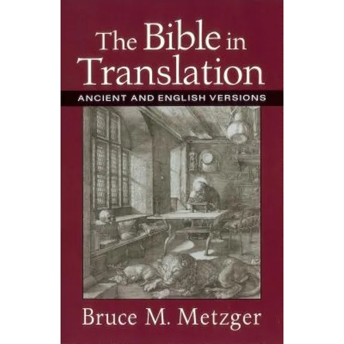 The Bible in Translation: Ancient and English Versions - Paperback