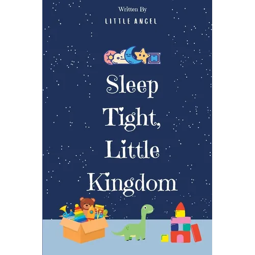 Sleep Tight, Little Kingdom: Bid goodnight to your baby's cherished toys - Paperback
