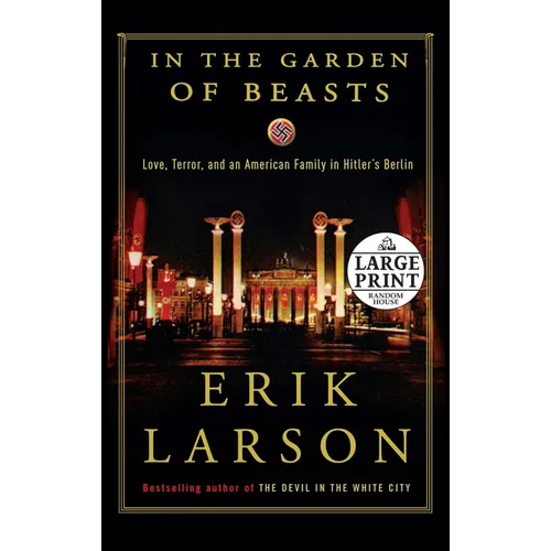 In the Garden of Beasts: Love, Terror, and an American Family in Hitler's Berlin - Paperback