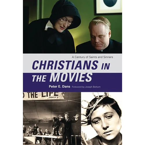Christians in the Movies: A Century of Saints and Sinners - Paperback