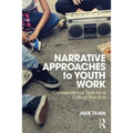 Narrative Approaches to Youth Work: Conversational Skills for a Critical Practice
