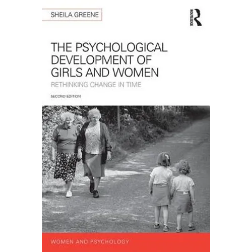 The Psychological Development of Girls and Women: Rethinking change in time - Paperback