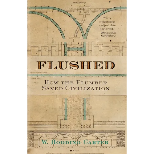 Flushed: How the Plumber Saved Civilization - Paperback