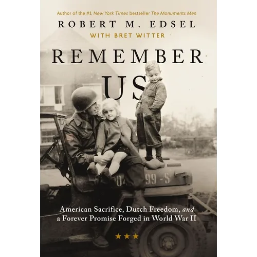 Remember Us: American Sacrifice, Dutch Freedom, and a Forever Promise Forged in World War II - Hardcover