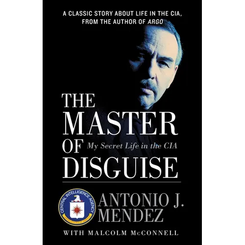 The Master of Disguise: My Secret Life in the CIA