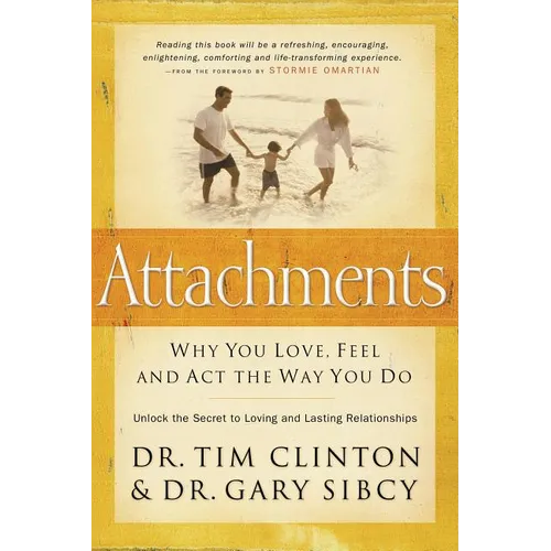 Attachments: Why You Love, Feel, and ACT the Way You Do - Paperback
