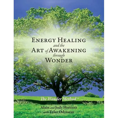 Energy Healing and The Art of Awakening Through Wonder - Paperback
