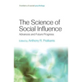 The Science of Social Influence: Advances and Future Progress