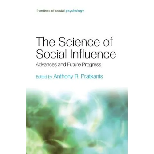 The Science of Social Influence: Advances and Future Progress - Paperback