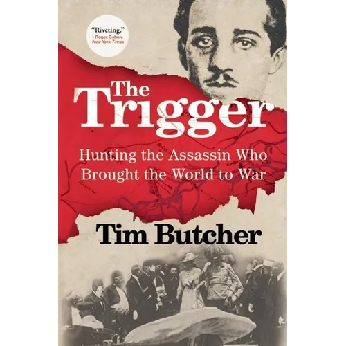 The Trigger: Hunting the Assassin Who Brought the World to War - Paperback