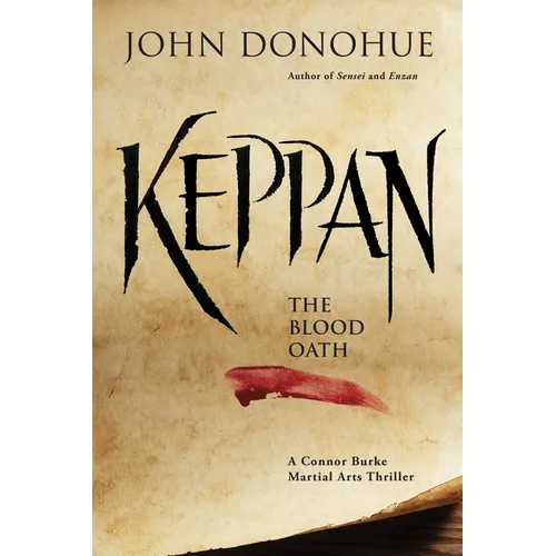 Keppan: The Blood Oath (a Connor Burke Martial Arts Thriller) - Hardcover