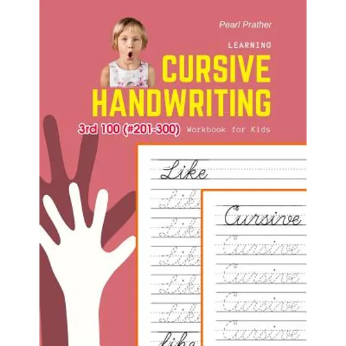 Learning Cursive Handwriting Workbook for Kids: Practice and review 3rd 100 (#201-300) fry sight words book - Paperback