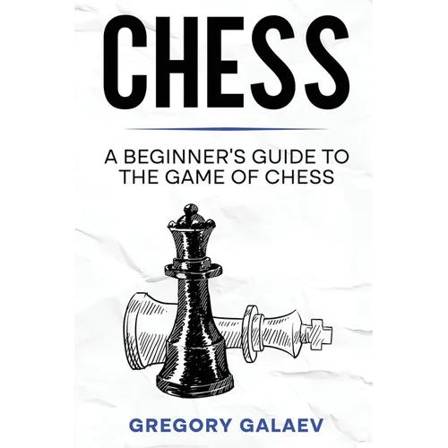 Chess: A Beginner's Guide to the Game of Chess - Paperback