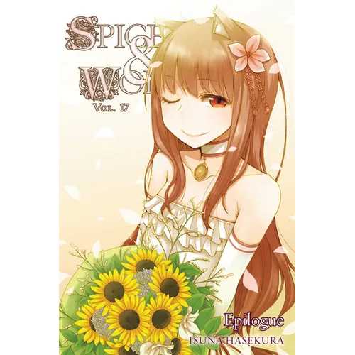 Spice and Wolf, Vol. 17 (Light Novel): Epilogue - Paperback