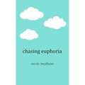 Chasing Euphoria