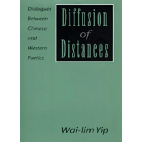 Diffusion of Distances: Dialogues Between Chinese and Western Poetics - Hardcover