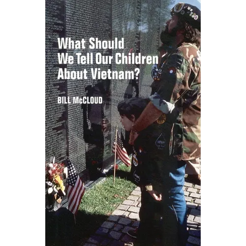 What Should We Tell Our Children about Vietnam? - Paperback