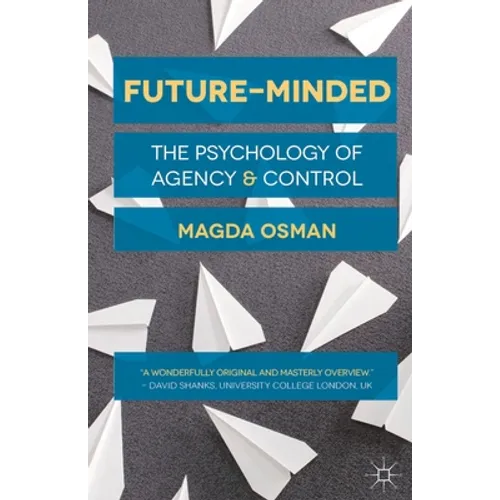 Future-Minded: The Psychology of Agency and Control