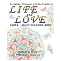 Life and Love LGBTQ+ Adult Coloring Book: Inspiring Messages and Meditations