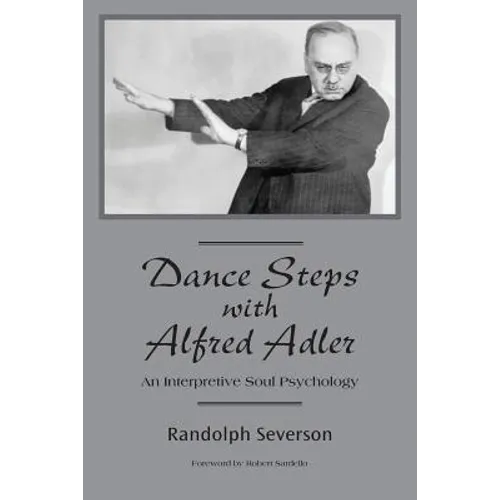 Dance Steps with Alfred Adler: An Interpretive Soul Psychology