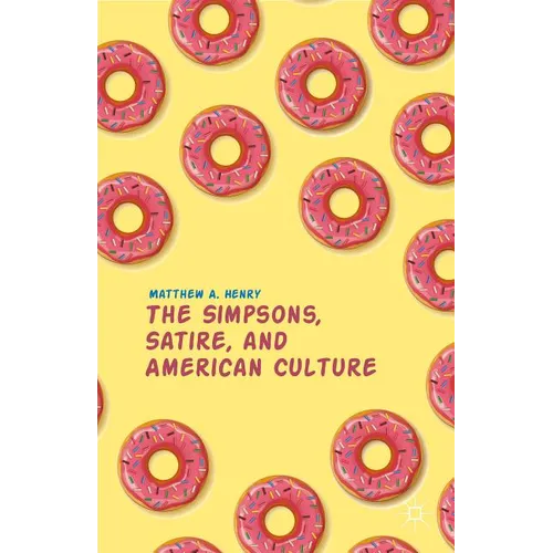The Simpsons, Satire, and American Culture - Paperback