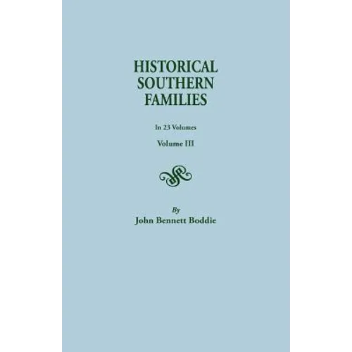 Historical Southern Families. in 23 Volumes. Voume III - Paperback