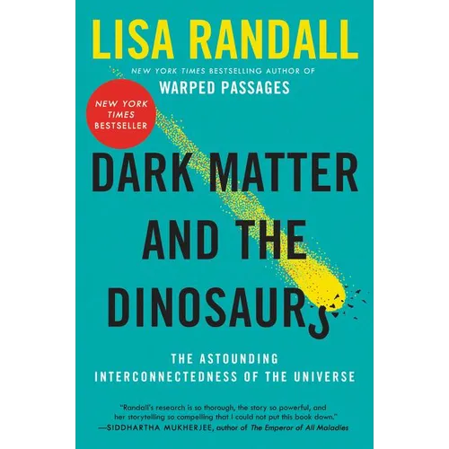 Dark Matter and the Dinosaurs: The Astounding Interconnectedness of the Universe