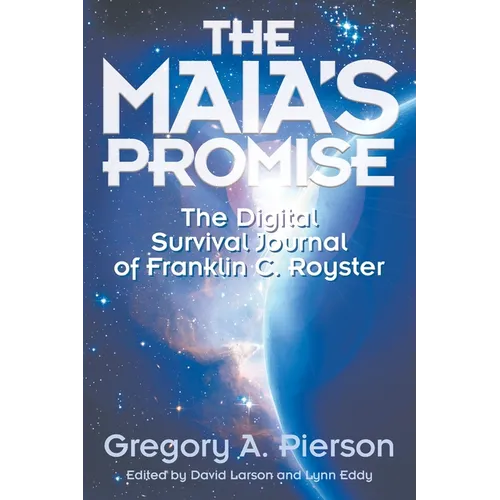 The Maia's Promise: The Digital Survival Journal of Franklin C. Royster - Paperback