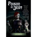 Poison in Jest: Being the Second Volume of the Memoirs of Madame Seraphina Fox, Spiritualist, Describing Her Worldly and Otherworldly Experiences