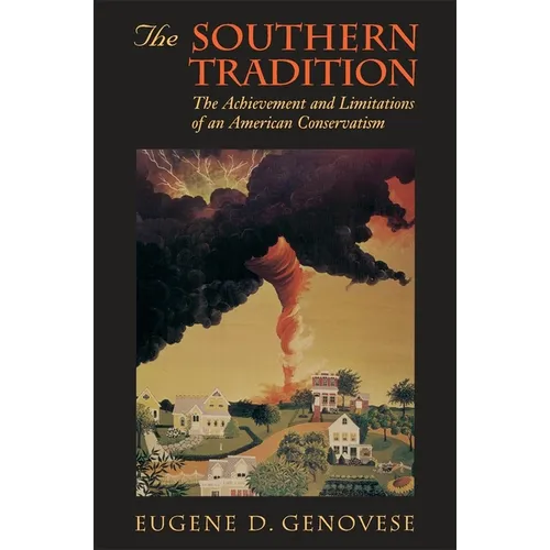 The Southern Tradition: The Achievement and Limitations of an American Conservatism