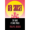 Red Sunset: The Failure of Soviet Politics