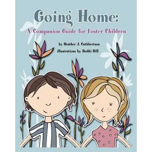 Going Home: A Companion Guide for Foster Children - Paperback