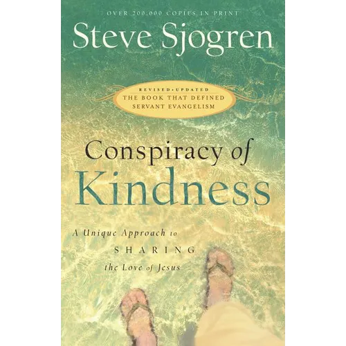 Conspiracy of Kindness: A Unique Approach to Sharing the Love of Jesus - Paperback