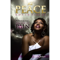 At Peace, Not In Pieces: Powering Through My Pain