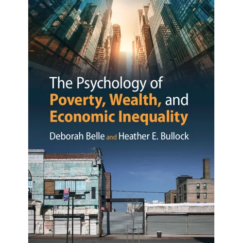 The Psychology of Poverty, Wealth, and Economic Inequality