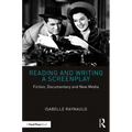 Reading and Writing a Screenplay: Fiction, Documentary and New Media