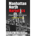Manhattan North Narcotics: Chasing the Kilo Fairy
