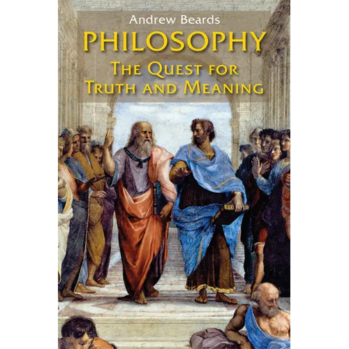 Philosophy: The Quest for Truth and Meaning - Paperback
