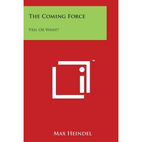 The Coming Force: Vril or What?: Rosicrucian Christianity Lecture 19 - Paperback