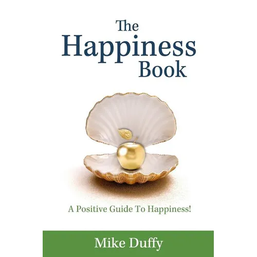 The Happiness Book: A Positive Guide To Happiness! - Paperback
