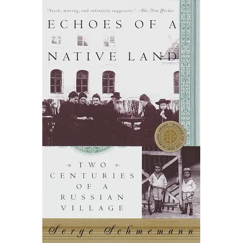 Echoes of a Native Land: Two Centuries of a Russian Village - Paperback