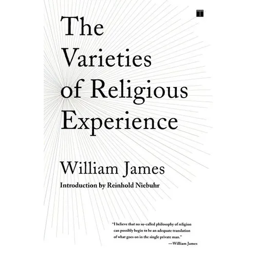 The Varieties of Religious Experience: A Study in Human Nature - Paperback