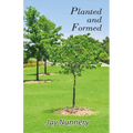 Planted and Formed