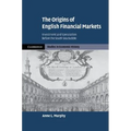 The Origins of English Financial Markets: Investment and Speculation Before the South Sea Bubble