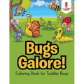 Bugs Galore!: Coloring Book for Toddler Boys