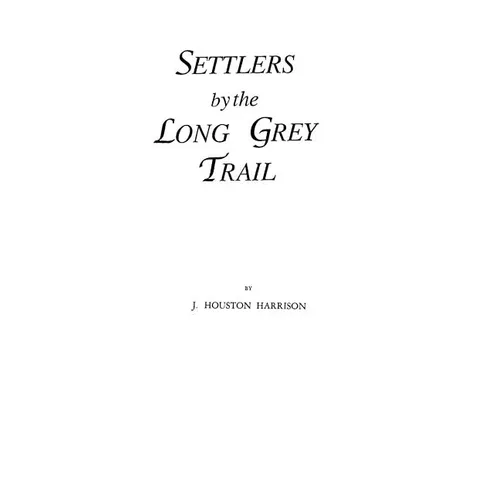 Settlers by the Long Grey Trail - Paperback
